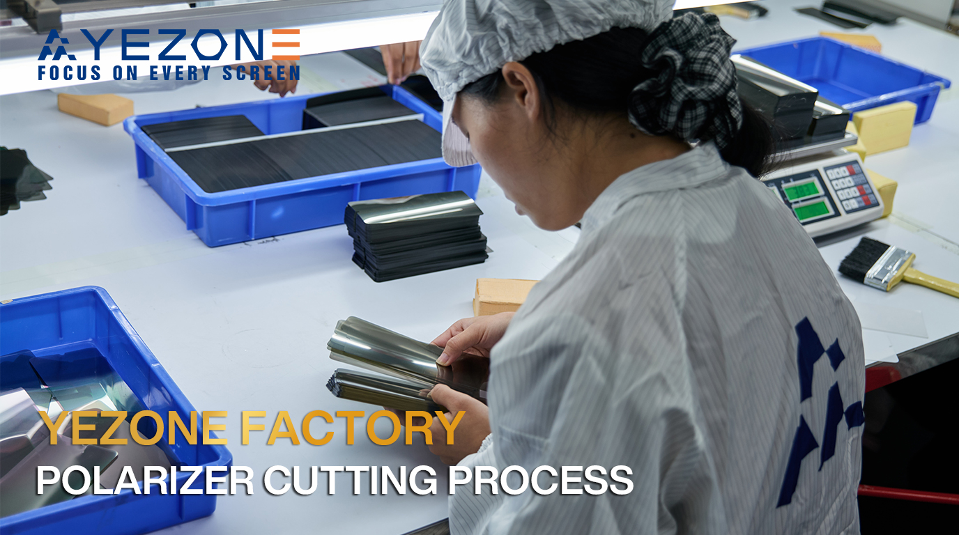 YEZONE FACTORY POLARIZER CUTTING PROCESS.jpg